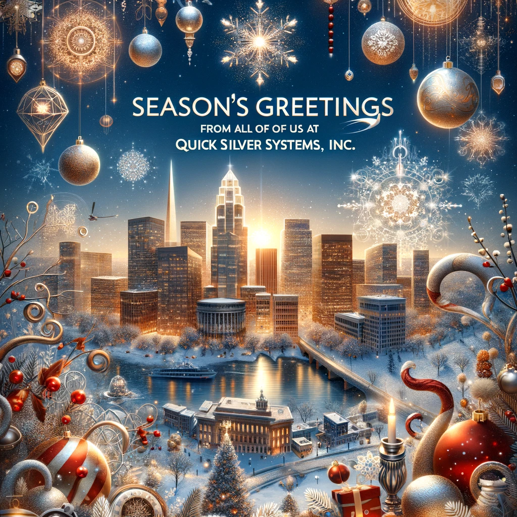 Season's Greetings & Best Wishes from Quick Silver Systems!